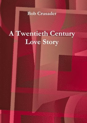 A Twentieth Century Love Story 1