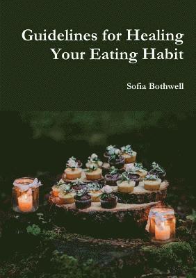 Guidelines for Healing Your Eating Habit 1