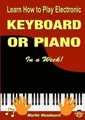 Learn How to Play Electronic Keyboard or Piano In a Week! 1