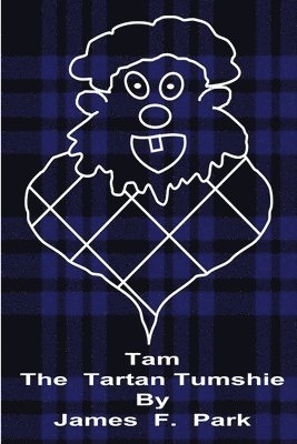 James F Park, James F. Park - Tam the Tartan Tumshie, Häftad