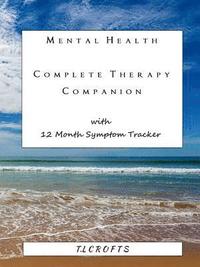 bokomslag Mental Health Complete Therapy Companion with 12 Month Symptom Tracker