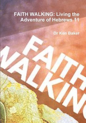 Ken Baker, Dr Ken Baker - Faith Walking, Häftad