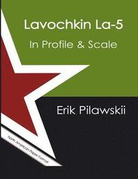 bokomslag Lavochkin La-5 In Profile & Scale