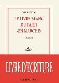 bokomslag Le livre blanc du parti &quot;en marche&quot;