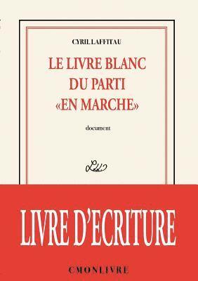 bokomslag Le livre blanc du parti &quot;en marche&quot;