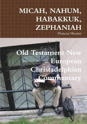 Duncan Heaster - Micah, Nahum, Habakkuk, Zephaniah, Häftad