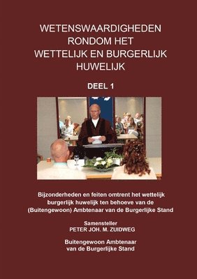 Peter Joh. M. Zuidweg - Wetenswaardigheden omtrent het wettelijk burgerlijk huwelijk - deel 1, Häftad