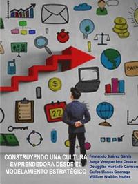 bokomslag Construyendo una cultura emprendedora desde el modelamiento estrategico
