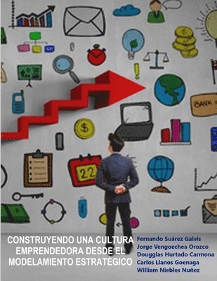 Construyendo una cultura emprendedora desde el modelamiento estratégico