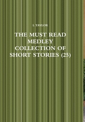 bokomslag The Must Read Medley Collection of Short Stories (25)