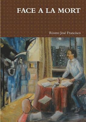 Rivero José Francisco - Face a la Mort, Häftad