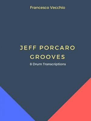 Francesco Vecchio - Jeff Porcaro Grooves - 8 Drum Transcriptions, Häftad