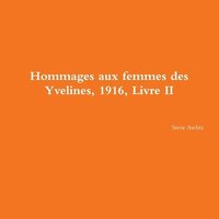 bokomslag Hommages aux femmes des Yvelines, 1916, Livre II