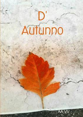 D'Autunno Aavv, D'Autunno AAVV - Antologica Atelier Edizioni, Häftad