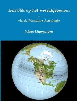 bokomslag Een blik op het wereldgebeuren - via de Mundane Astrologie