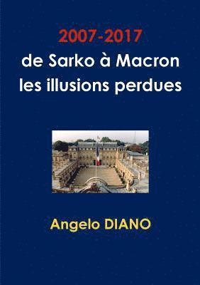 2007-2017, de Sarko  Macron, les illusions perdues 1