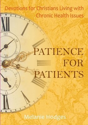 Melanie Hodges - Patience for Patients, Häftad