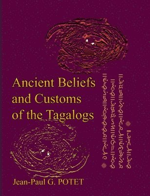 M. Jean-Paul G. POTET - Ancient Beliefs and Customs of the Tagalogs, Häftad
