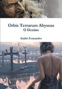 bokomslag Orbis Terrarum Abyssus - O Destino