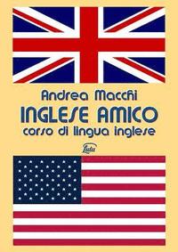 bokomslag Inglese amico - Corso di lingua inglese