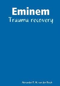 bokomslag Eminem - Trauma recovery