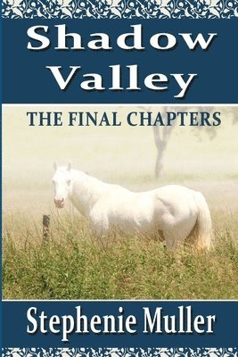 Shadow Valley (THE FINAL CHAPTERS) 1