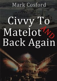 bokomslag Civvy to Matelot and Back Again