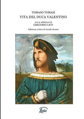 Vita del Duca Valentino detto il Tiranno di Roma 1