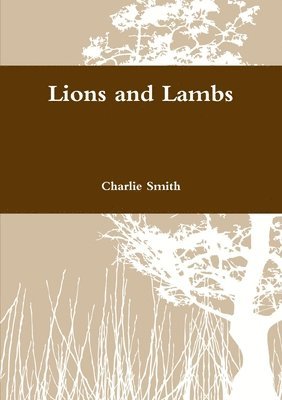 Charlie Smith - Lions and Lambs, Häftad