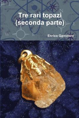 Tre rari topazi (seconda parte)
