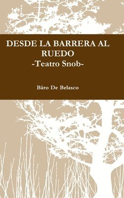 DESDE LA BARRERA AL RUEDO -Teatro Snob- 1