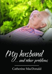 bokomslag My husband... and other problems