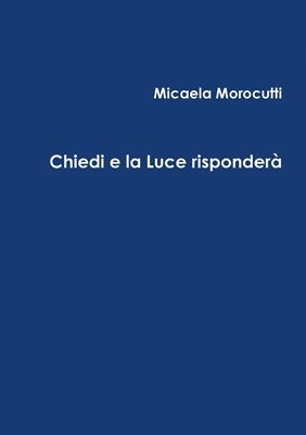 bokomslag Chiedi e la Luce risponder