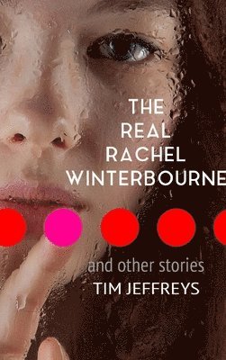 Tim Jeffreys - Real Rachel Winterbourne and Other Stories, Inbunden