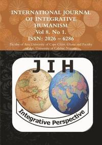 bokomslag INTERNATIONAL JOURNAL OF INTEGRATIVE HUMANISM GHANA Vol 8. No 1.