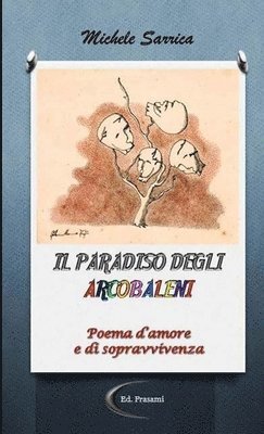 PARADISO DEGLI ARCOBALENI (Poema d'amore e di sopravvivenza)