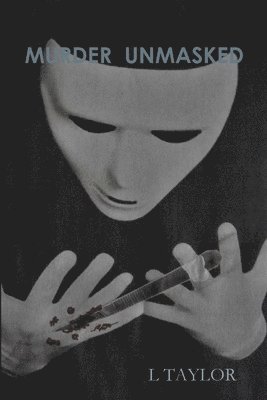 L Taylor - MURDER UNMASKED, Häftad