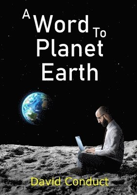bokomslag A Word to Planet Earth