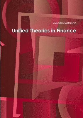 Avraam Rafailidis - Unified Theories in Finance, Häftad