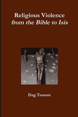 bokomslag Religious Violence. From the Bible to Isis