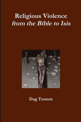 Dag Tessore - Religious Violence. From the Bible to Isis, Häftad