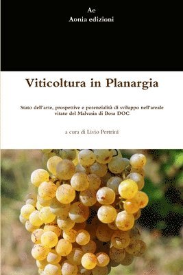 Viticoltura in Planargia. Stato dell'arte, prospettive e potenzialit di sviluppo nell'areale vitato del Malvasia di Bosa DOC 1