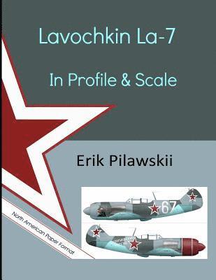 Lavochkin La-7 In Profile & Scale 1