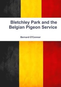 bokomslag Bletchley Park and the Belgian Pigeon Service