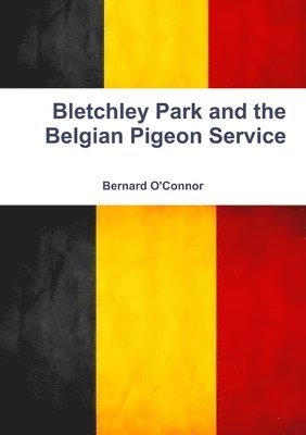 Bletchley Park and the Belgian Pigeon Service 1