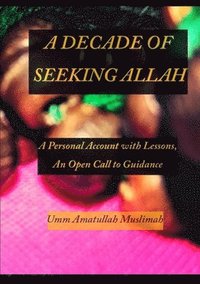 bokomslag A Decade of Seeking Allah
