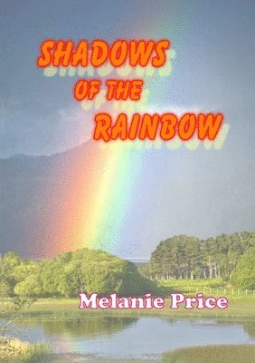 Melanie Price - Shadows of the Rainbow, Häftad