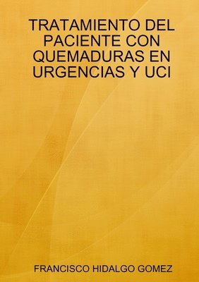 Tratamiento del Paciente Con Quemaduras En Urgencias Y Uci 1