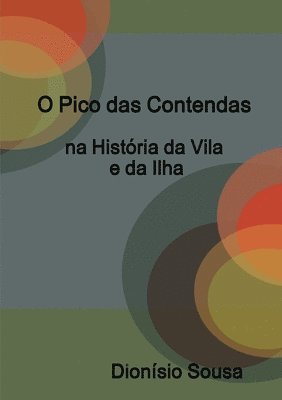 bokomslag O Pico das Contendas na Histria de Vila e da Ilha