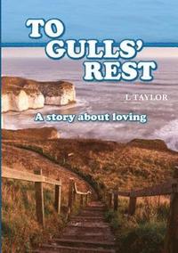 bokomslag TO GULLS' REST A Story about loving